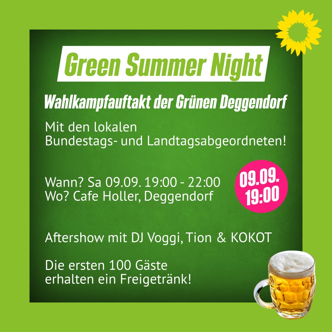 Sharepic Green Summer Night, mit den lokalen Bundestags- und Landtagsabgeordneten. Am 09.09. um 19 Uhr im Café Holler, Deggendorf. Freigetränk für die ersten 100 Gäste