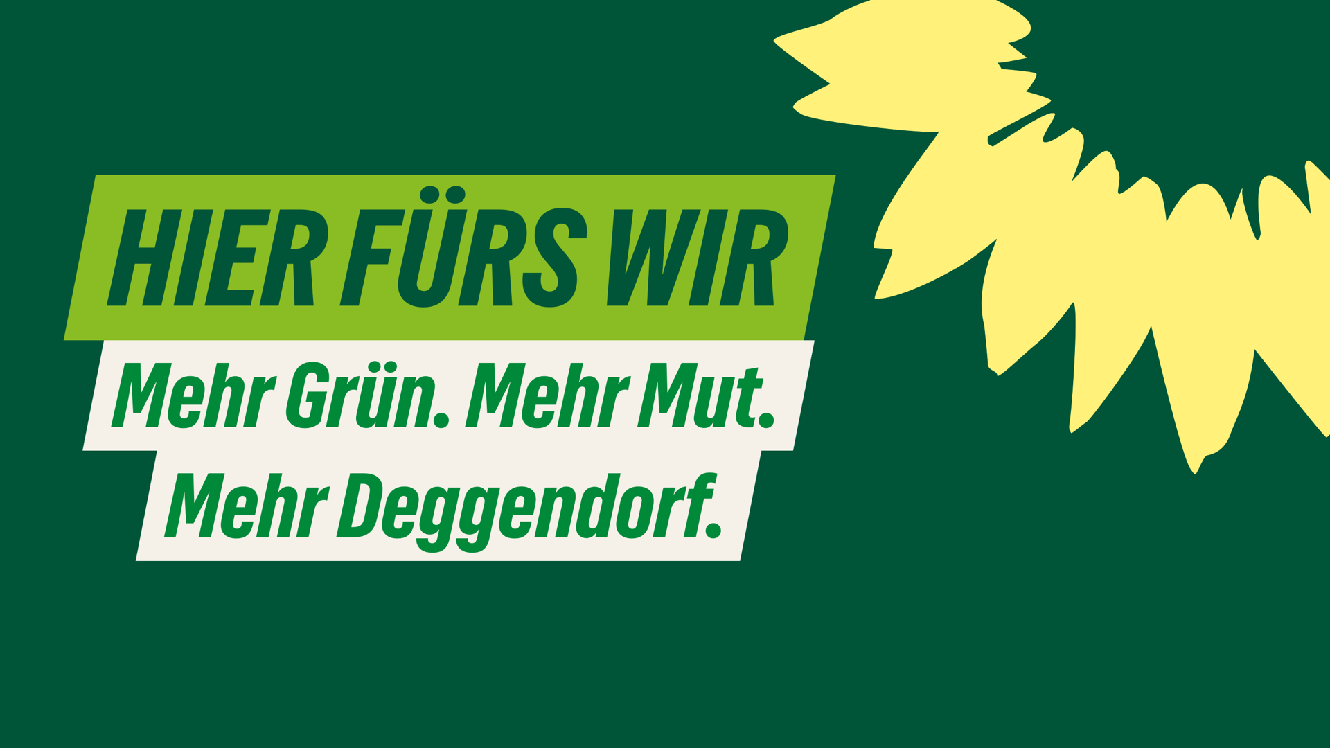 Slogan: Mehr Grün. Mehr Mut. Mehr Deggendorf.